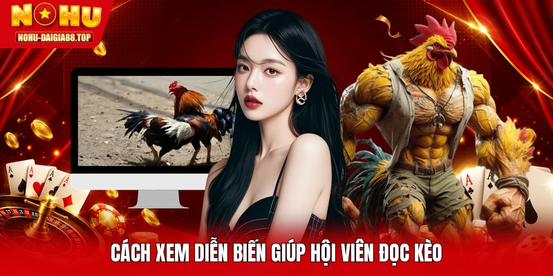Cách xem diễn biến giúp hội viên đọc kèo