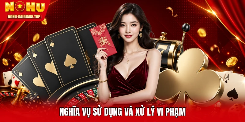 Nghĩa vụ sử dụng và xử lý vi phạm
